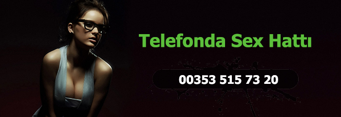 telefonda sex hattı