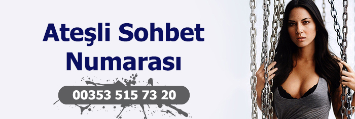 ateşli sohbet numarası