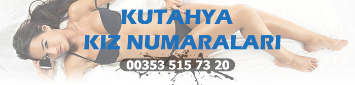 kütahya kız numaraları