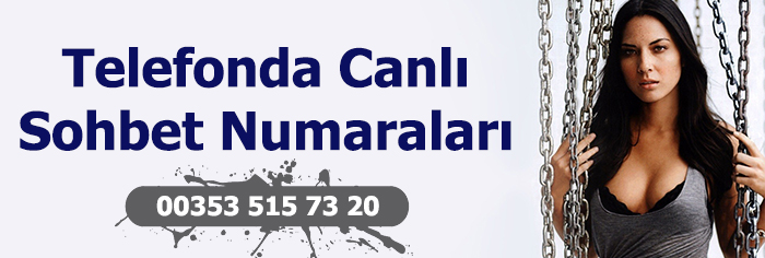 telefonda canlı sohbet numaraları